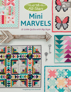 Moda All-Stars - Mini Marvels: 15 Little Quilts with Big Style