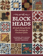 Moda Blockheads: 48 Quilt-Along Blocks Plus Settings for Finished Quilts