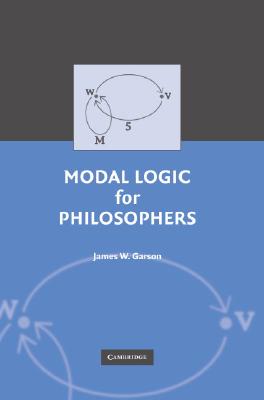 Modal Logic for Philosophers - Garson, James W