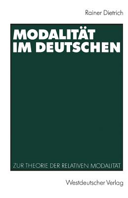 Modalitt im Deutschen: Zur Theorie der relativen Modalitt - Dietrich, Rainer