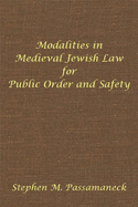 Modalities in Medieval Jewish Law for Public Order and Safety: Hebrew Union College Annual Supplements 6