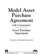 Model Asset Purchase Agreement: With Commentary