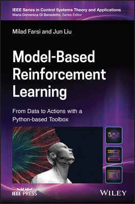 Model-Based Reinforcement Learning: From Data to Continuous Actions with a Python-Based Toolbox - Farsi, Milad, and Liu, Jun, and Di Benedetto, Maria Domenica (Editor)