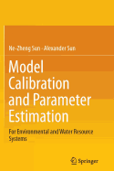 Model Calibration and Parameter Estimation: For Environmental and Water Resource Systems