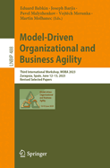 Model-Driven Organizational and Business Agility: Third International Workshop, MOBA 2023, Zaragoza, Spain, June 12-13, 2023, Revised Selected Papers