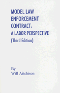 Model Law Enforcement Contract: A Labor Perspective - Aitchison, Will