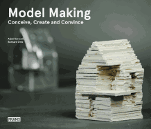 Model Making: Conceive, Create and Convince