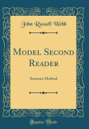 Model Second Reader: Sentence Method (Classic Reprint)