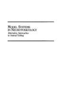 Model Systems in Neurotoxicology: Alternative Approaches to Animal Testing: Proceedings of the 31st Oholo Conference, Held in Tiberias, Israel, November 3-7, 1986