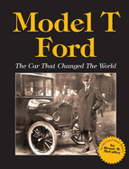 Model T Ford: The Car That Changed the World - McCalley, Bruce W.