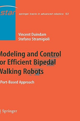 Modeling and Control for Efficient Bipedal Walking Robots: A Port-Based Approach - Duindam, Vincent, and Stramigioli, Stefano