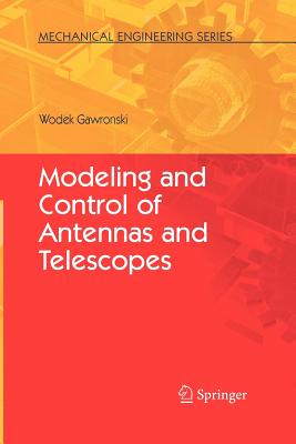 Modeling and Control of Antennas and Telescopes - Gawronski, Wodek