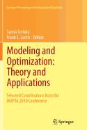 Modeling and Optimization: Theory and Applications: Selected Contributions from the MOPTA 2010 Conference