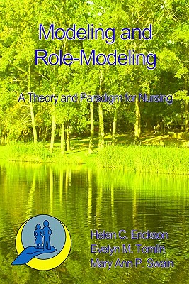 Modeling and Role-Modeling: A Theory and Paradigm for Nurses - Swain, Mary Ann, and Ericksonn, Helen, and Tomlin, Evelyn