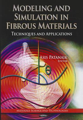 Modeling and Simulation in Fibrous Materials - Patanaik, Asis