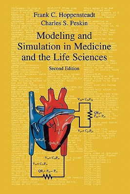 Modeling and Simulation in Medicine and the Life Sciences - Hoppensteadt, Frank C., and Peskin, Charles S.
