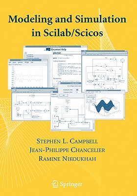 Modeling and Simulation in Scilab/Scicos - Campbell, S L, and Chancelier, Jean-Philippe, and Nikoukhah, Ramine