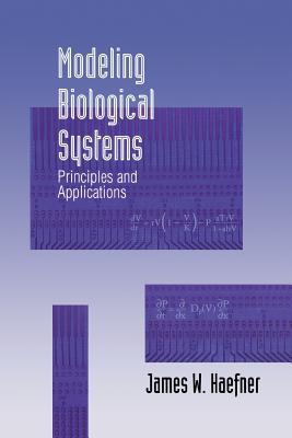 Modeling Biological Systems: Principles and Applications - Haefner, James W (Editor)