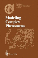 Modeling Complex Phenomena: Proceedings of the Third Woodward Conference, San Jose State University, April 12 13, 1991 - Lam, Lui (Editor), and Naroditsky, Vladimir (Editor)