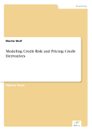 Modeling Credit Risk and Pricing Credit Derivatives