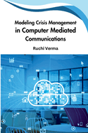Modeling Crisis Management in Computer Mediated Communications