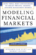 Modeling Financial Markets: Using Visual Basic.Net and Databases to Create Pricing, Trading, and Risk Management Models