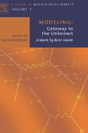 Modeling: Gateway to the Unknown: A Work by ROM Harre Volume 1