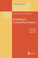 Modeling in Combustion Science: Proceedings of the Us-Japan Seminar Held in Kapaa, Kauai, Hawaii, 24-29 July 1994
