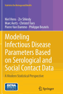 Modeling Infectious Disease Parameters Based on Serological and Social Contact Data: A Modern Statistical Perspective