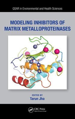 Modeling Inhibitors of Matrix Metalloproteinases - Jha, Tarun (Editor)