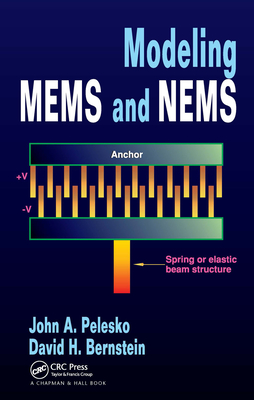 Modeling Mems and Nems - Pelesko, John A, and Bernstein, David H