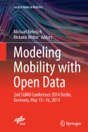 Modeling Mobility with Open Data: 2nd Sumo Conference 2014 Berlin, Germany, May 15-16, 2014