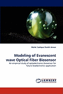 Modeling of Evanescent Wave Optical Fiber Biosensor
