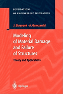 Modeling of Material Damage and Failure of Structures: Theory and Applications