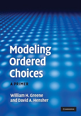 Modeling Ordered Choices - Greene, William H, and Hensher, David A