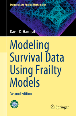 Modeling Survival Data Using Frailty Models: Second Edition - Hanagal, David D