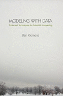 Modeling with Data: Tools and Techniques for Scientific Computing