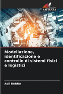 Modellazione, identificazione e controllo di sistemi fisici e logistici