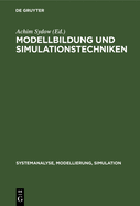 Modellbildung Und Simulationstechniken: Ausgew?hlte Beitr?ge Der 8. Jahrestagung 'Grundlagen Der Modellierung Und Simulation', Rostock, 12-14. Dezember 1979