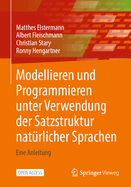 Modellieren Und Programmieren Unter Verwendung Der Satzstruktur Natürlicher Sprachen: Eine Anleitung