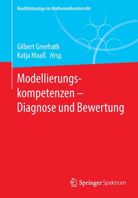 Modellierungskompetenzen - Diagnose Und Bewertung - Greefrath, Gilbert (Editor), and Maa?, Katja (Editor)