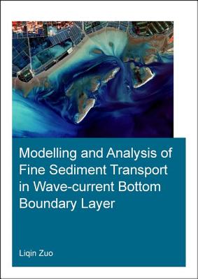 Modelling and Analysis of Fine Sediment Transport in Wave-Current Bottom Boundary Layer - Zuo, Liqin