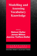 Modelling and Assessing Vocabulary Knowledge - Daller, Helmut (Editor), and Milton, James (Editor), and Treffers-Daller, Jeanine (Editor)