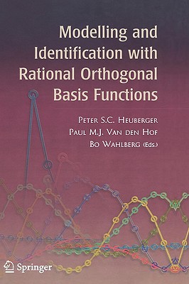 Modelling and Identification with Rational Orthogonal Basis Functions - Heuberger, Peter S C (Editor), and Van Den Hof, Paul M J (Editor), and Wahlberg, Bo (Editor)