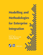 Modelling and Methodologies for Enterprise Integration: Proceedings of the Ifip Tc5 Working Conference on Models and Methodologies for Enterprise Integration, Queensland, Australia, November 1995