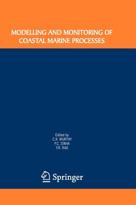 Modelling and Monitoring of Coastal Marine Processes - Murthy, Raj C. (Editor), and Sinha, P.C. (Editor), and Rao, Y.R. (Editor)