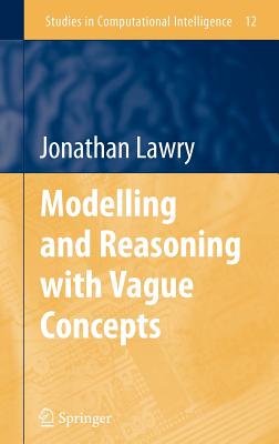 Modelling and Reasoning with Vague Concepts - Lawry, Jonathan