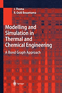 Modelling and Simulation in Thermal and Chemical Engineering: A Bond Graph Approach