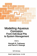 Modelling Aqueous Corrosion: From Individual Pits to System Management