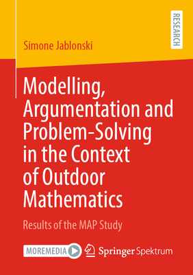 Modelling, Argumentation and Problem-Solving in the Context of Outdoor Mathematics: Results of the MAP Study - Jablonski, Simone
